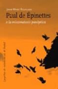 PAUL DE EPINETTES O LA MIXOMATOSIS PANOPTICA di ROUILLAN, JANN-MARC 