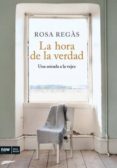 LA HORA DE LA VERDAD de REGAS, ROSA 