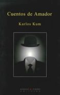CUENTOS DE AMADOR di KUM, CARLOS 
