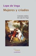 MUJERES Y CRIADOS di VEGA CARPIO, FELIX LOPE DE 