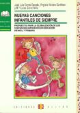 NUEVAS CANCIONES INFANTILES DE SIEMPRE: PROPUESTA PARA LA GLOBALI ZACION DE LOS CONTENIDOS EXPRESIVOS EN EDUCACION INFANTIL Y PRIMARIA di VV.AA. 