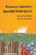 RELACIONES LABORALES Y SEGURIDAD SOCIAL AGRARIA de CAVAS MARTINEZ, FAUSTINO  HIERRO HIERRO, FRANCISCO JAVIER 