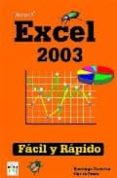 MICROSOFT EXCEL 2003: FACIL Y RAPIDO de TRAVERIA REYES, SANTIAGO  PRATS, CARLES 