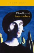 SESENTA RELATOS de BUZZATI, DINO 