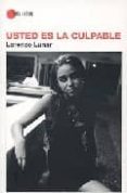 USTED ES LA CULPABLE de LUNAR, LORENZO 