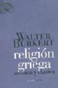 RELIGION GRIEGA ARCAICA Y CLASICA di BURKERT, WALTER 