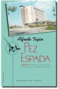 PEZ ESPADA (PREMIO CIUDAD DE SALAMANCA DE NOVELA 2010) di TAJAN, ALFREDO 