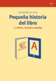 PEQUEA HISTORIA DEL LIBRO (4 ED., REVISADA Y AMPLIADA) de MARTINEZ DE SOUSA, JOSE 
