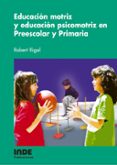 EDUCACION MOTRIZ Y EDUCACION PSICOMOTRIZ EN PREESCOLAR Y PRIMARIA di RIGAL, ROBERT 
