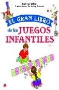 EL GRAN LIBRO DE LOS JUEGOS INFANTILES VOL. 1 di WISE, DEBRA 