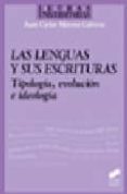 LAS LENGUAS Y SUS ESCRITURAS: TIPOLOGIA, EVOLUCION E IDEOLOGIA de MORENO CABRERA, JUAN CARLOS 