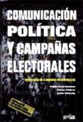 COMUNICACION POLITICA Y CAMPAAS ELECTORALES: ESTRATEGIAS EN ELEC CIONES PRESIDENCIALES de VV.AA. 