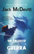 UN TALENTO PARA LA GUERRA de MCDEVITT, JACK 