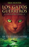 GATOS GUERREROS I: EN TERRITORIO SALVAJE de HUNTER, ERIN 