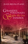 GRANDES PERSONAJES DEL SIGLO DE ORO ESPAOL di BELDA PLANS, JUAN 
