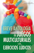 BREVE ANTOLOGIA DE JUEGOS MULTICULTURALES Y DE EJERCICIOS LUDICOS di WEISZ, JOSE DAVID 