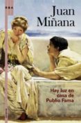 HAY LUZ EN CASA DE PUBLIO FAMA di MIANA, JUAN 