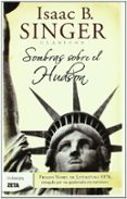 SOMBRAS SOBRE EL HUDSON de SINGER, ISAAC BASHEVIS 