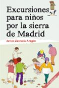 EXCURSIONES PARA NIOS POR LA SIERRA DE MADRID di ZARZUELA ARAGON, JAVIER 
