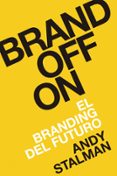 BRANDOFFON: EL BRANDING DEL FUTURO de STALMAN, ANDY 