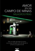 AMOR EN UN CAMPO DE MINAS de FRIAS, MILAGROS 
