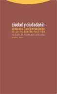 CIUDAD Y CIUDADANIA: SENDEROS CONTEMPORANEOS DE LA FILOSOFIA POLI TICA de QUESADA, FERNANDO 