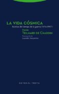 LA VIDA COSMICA: ESCRITOS DEL TIEMPO DE LA GUERRA (1916-1917) de TEILHARD DE CHARDIN, PIERRE 