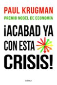 ACABAD YA CON ESTA CRISIS! de KRUGMAN, PAUL 