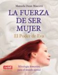 LA FUERZA DE SER MUJER: EL PODER DE EVA di DUNN MASCHETTI, MANUELA 