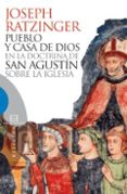PUEBLO Y CASA DE DIOS EN LA DOCTRINA DE SAN AGUSTIN SOBRE LA IGLE SIA de RATZINGER, JOSEPH 