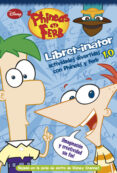 PHINEAS Y FERB: LIBRET-INATOR 1.0. ACTIVIDADES di VV.AA