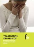 TRASTORNOS DEPRESIVOS: ENFOQUE PRACTICO DEL ESPECIALISTA EN SALUD de TEVA GARCIA, MARIA ISABEL 