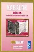 KABALAH BASICA: EL ARTE DEL DESCUBRIMIENTO DE LO REAL de SZALAY, IONE 