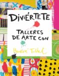 DIVIRTETE TALLERES DE ARTE CON HERVE TULLET de TULLET, HERVE 