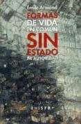 FORMAS DE VIDA EN COMUN SIN ESTADO NI AUTORIDAD di ARMAND, EMILE 