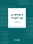 The Omnipotent Self A Study In Self-deception And Self-cure (ebook)