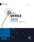 OFFICE 2010: WORD, EXCEL, POWERPOINT Y OUTLOOK 2010 di VV.AA. 