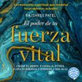 El Poder De Tu Fuerza Vital (audiolibro)