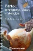 PARTO: MECANISMO, CLINICA Y ATENCION de ESPINOSA TORRES TORIJA, LUIS 