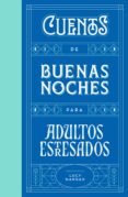 CUENTOS DE BUENAS NOCHES PARA ADULTOS ESTRESADOS di VV.AA. 