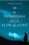 EL GUARDIAN DE LA FLOR DE LOTO di PASCUAL, ANDRES 