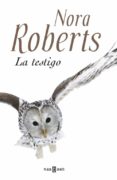 LA TESTIGO di ROBERTS, NORA 