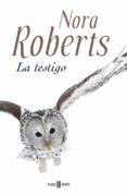 LA TESTIGO de ROBERTS, NORA 