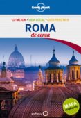 ROMA DE CERCA 2013 (3 ED.) (LONELY PLANET) de SCHULTE-PEEVERS, ANDREA 