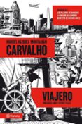 CARVALHO VOL. 6: VIAJERO de VAZQUEZ MONTALBAN, MANUEL 