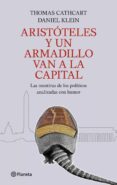 ARISTOTELES Y UN ARMADILLO VAN A LA CAPITAL de CATHCART, THOMAS  KLEIN, DANIEL 
