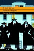 EL CLUB DE LOS ASESINOS LIMPIOS de ALVAREZ, BLANCA 