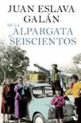 DE LA ALPARGATA AL SEISCIENTOS de ESLAVA GALAN, JUAN 