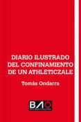 DIARIO ILUSTRADO DEL CONFINAMIENTO DE UN ATHLETICZALE di ONDARRA GALARZA, TOMAS 