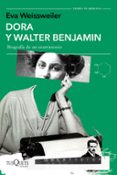 DORA Y WALTER BENJAMIN di WEISSWEILER, EVA 